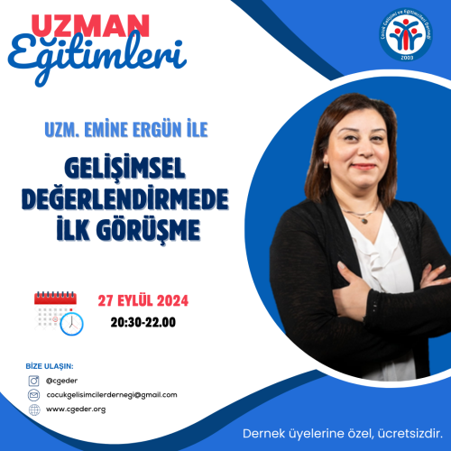 UZM. EMİNE ERGÜN İLE GELİŞİMSEL DEĞERLENDİRMEDE İLK GÖRÜŞME